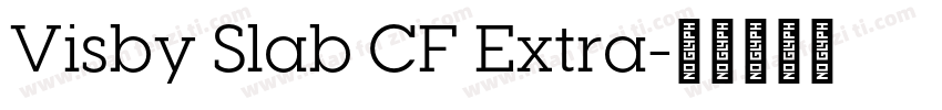 Visby Slab CF Extra字体转换